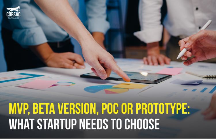 MVP, Beta Version, POC or Prototype: what startup needs to choose